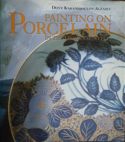 Painting On Porcelain in the Oriental Style by Dony Karandjoulov-Alexiev