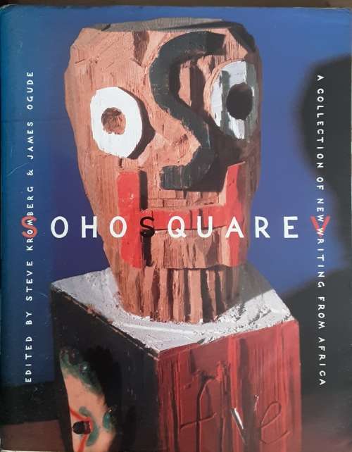 Soho Square A Collection of New Writing From Africa by Steve Kromberg and James Ogude