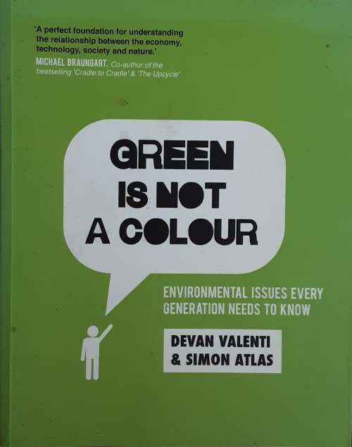 Green is Not A Colour, Evironmental Issues by Devan Valenti and Simon Atlas