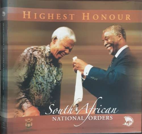 Highest Honour, South African National Orders edited by Nazeem Mahatey