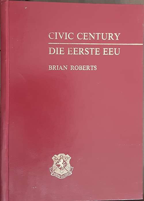 Civic Century, The First One Hundred Years of the Kimberley Municipality by Brian Roberts **SIGNED**
