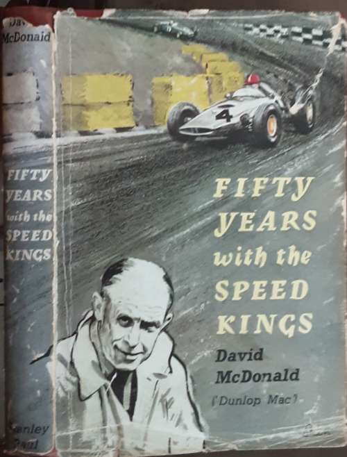 Fifty Years with the Speed Kings by David McDonald ( Dunlop Mac)