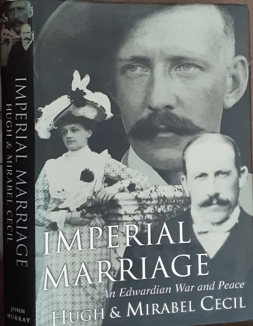 Imperial Marriage, An Edwardian War and Peace by Hugh and Mirabel Cecil