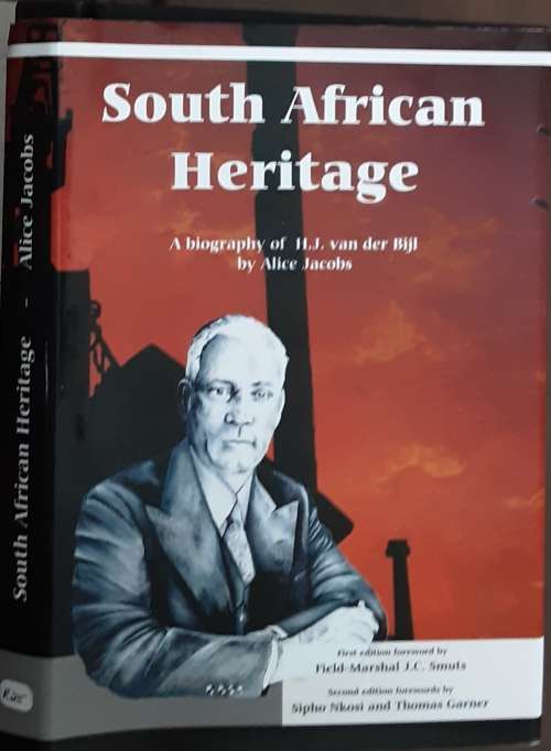South African Heritage, A Biography of H J van der Bijl by Alice Jacobs **Second Edition**