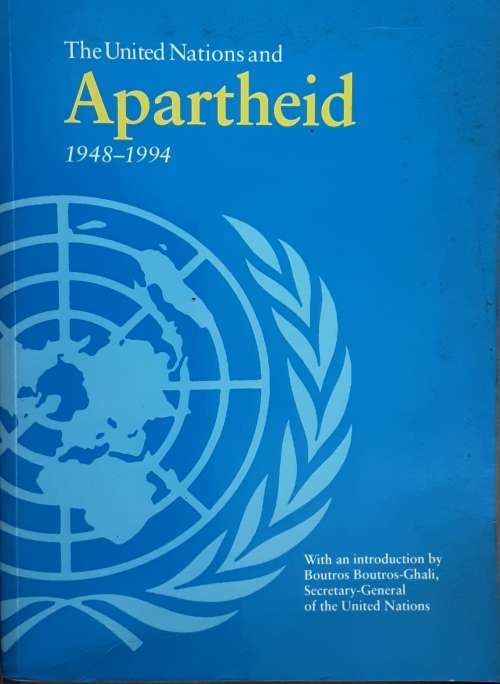 The United Nations and Apartheid 1948-1994