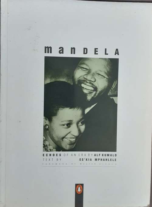Mandela Echoes Of An Era by Alf Kumalo ***SIGNED COPY**
