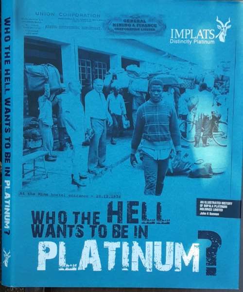 Who The Hell Wants To Be In Platinum, Illustrated History of Impala Holdings Ltd by J K Bannon