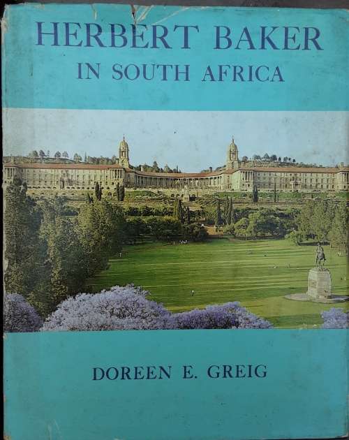 Herbert Baker in South Africa by Doreen E Greig Limited edition nbr 852/2000