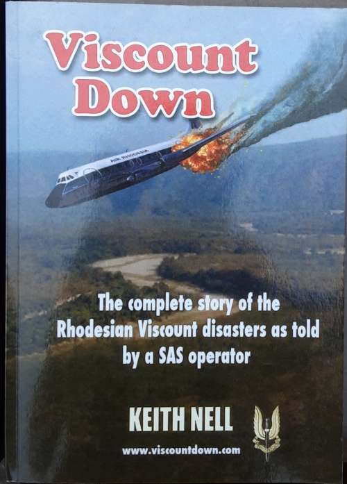 Viscount Down, The Complete story of the Rhodesian Viscount Disaster by Keith Nell **SIGNED**