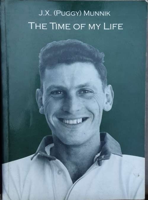 Time of my Life by J X (Puggy) Munnik edited by Oskar Prozesky **SIGNED by Munnik**