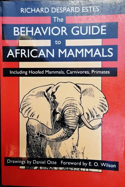 The Behaviour Guide to African Mammals by Richard Despard Estes
