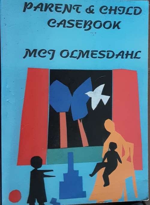 Parent and Child Casebook by M C J Olmesdahl