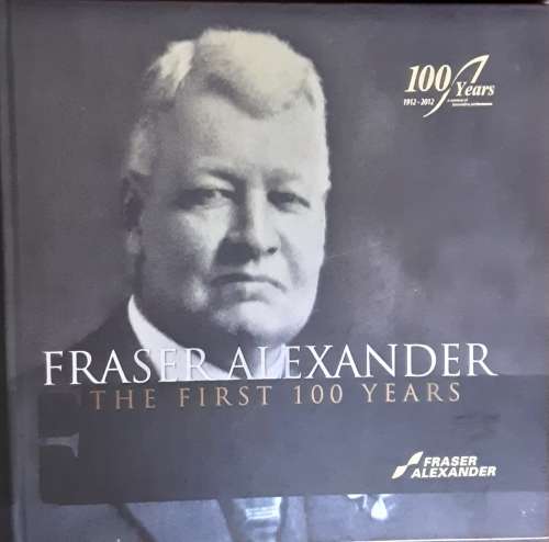 Fraser Alexander The First 100 Years 1912-2012 by Karin Morrison