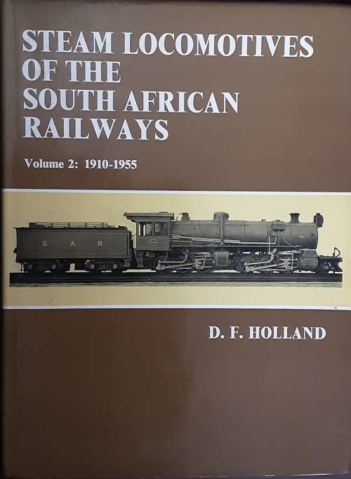 Steam Locomotives of the South African Railways vol 1 and 2 1859-1955 by D F Holland