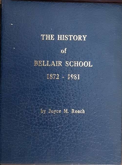 The History of Bellair School 1872-1981 by Joyce M Roach **SIGNED COPY**