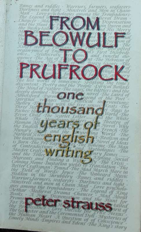 From Beowulf to Prufrock One Thousand Years of English Writing by Peter Strauss **nbr Edition**