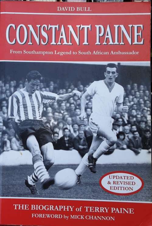 Constant Paine, The Biography of Terry Paine, Updated by David Bull **SIGNED by Terry Paine**