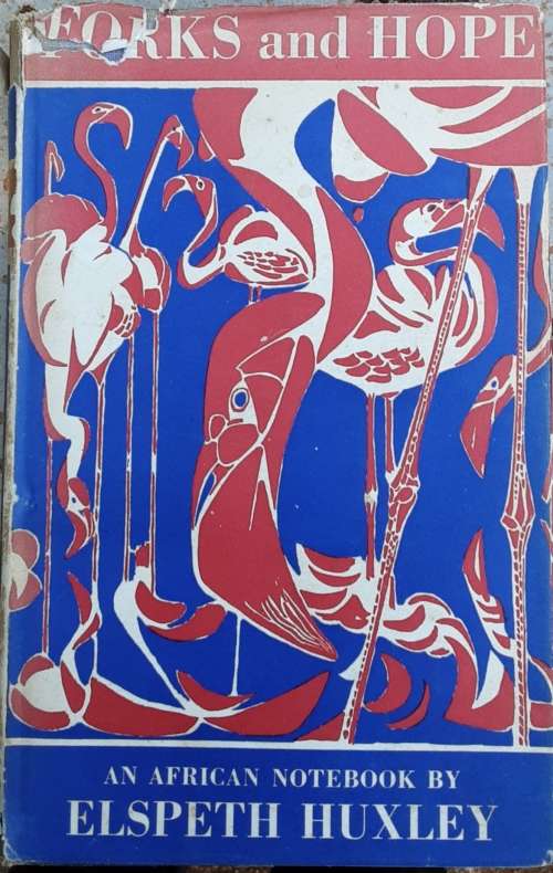 Forks and Hope An African Notebook by Elspeth Huxley
