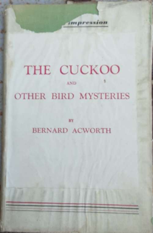 The Cuckoo and Other Bird Mysteries by Bernard Acworth
