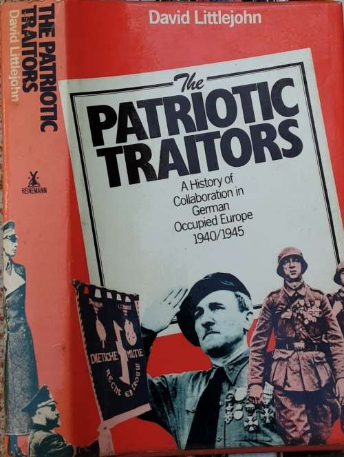 THe Patriotic Traitors, A History of Collaboration in German Occupied Europe 1940/1945
