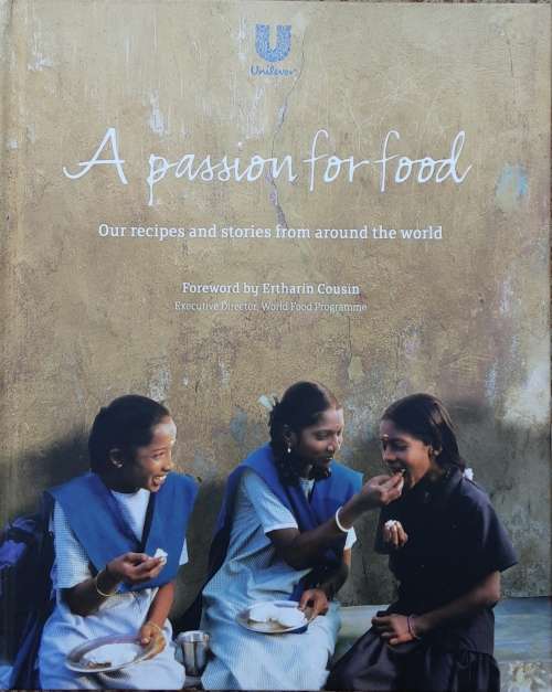 A Passion For Food, Our Recipes and Stories from Around the World bu Unilever
