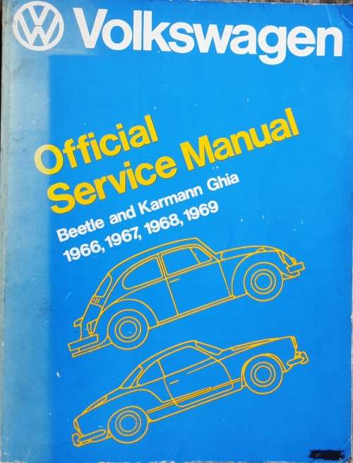 Volkswagen Official Service Manual Beetle and Karmann Ghia 1966, 1967, 1968, 1969