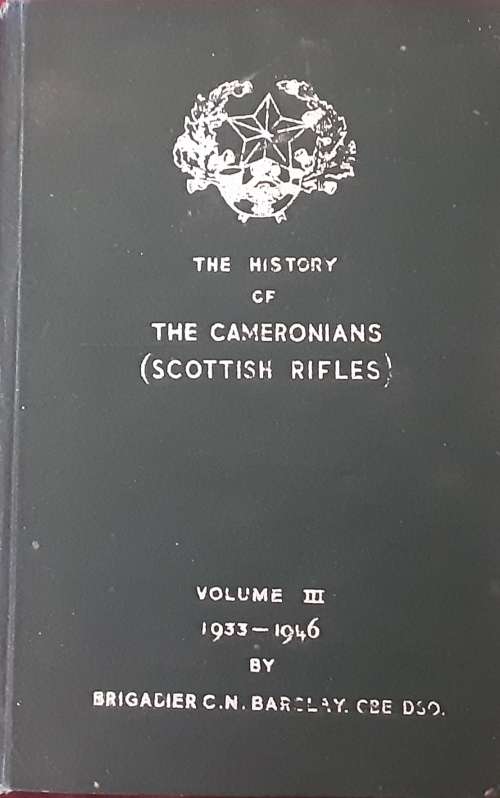 The History of The Cameronians (Scottish Rifles ) vol 3 1933-1946 by Brig C N Barclay OBE DSO