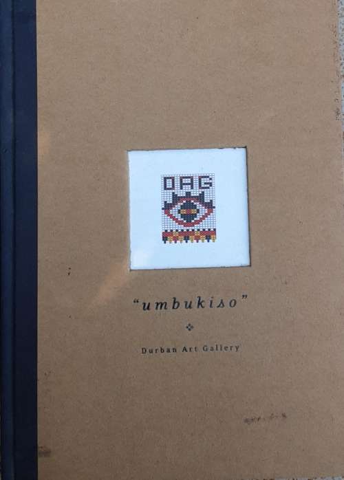 `Umbukiso` Exhibition, Show, Something to look at by the Durban Art Gallery