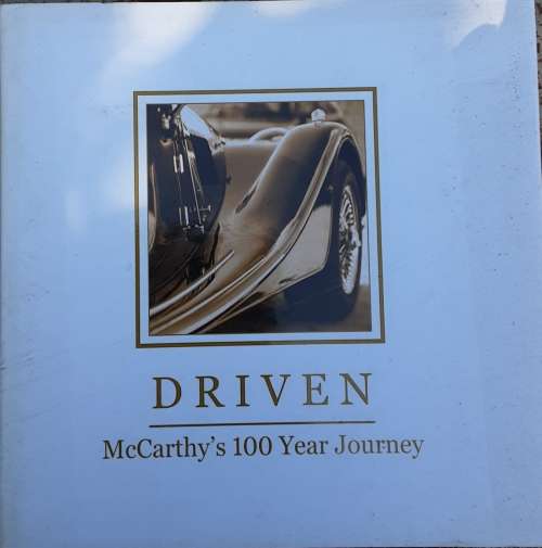 Driven, McCarthy`s 100 Year Journey edited by Roger Houghton