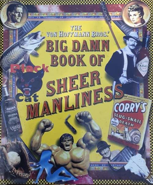 The Von Hoffmann Bros Big Damn Book of Sheer Manliness
