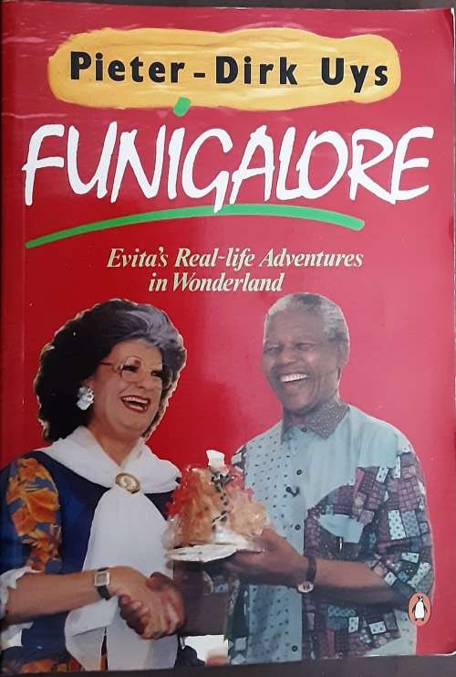 Funigalore, Evita`s Real-Life Adventures in Wonderland by Pieter Dirk Uys **Signed Copy**