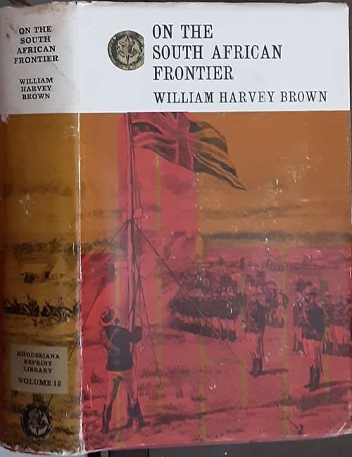 On The South African Frontier by William Harvey Brown