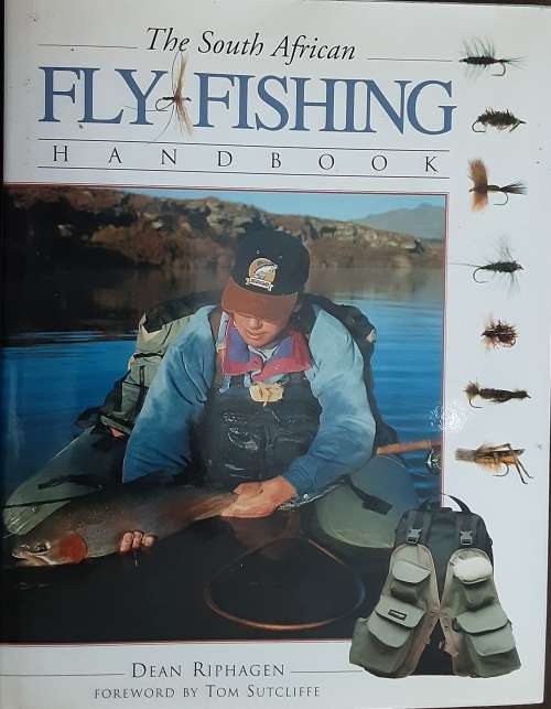 The South African Fly Fishing Handbook by Dean Riphagen