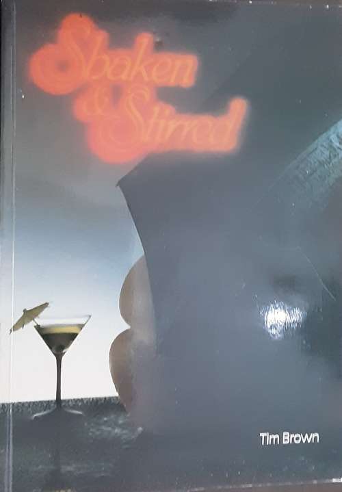 Shaken and Stirred by Tim Brown