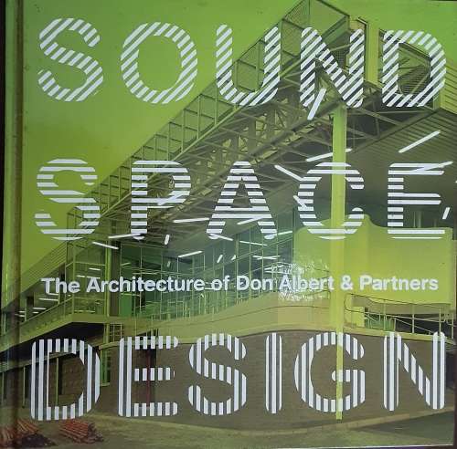 Sound Space Design The Architecture of Don Albert and Partners **SIGNED COPY**
