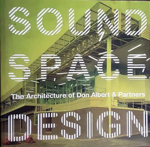 Sound Space Design The Architecture of Don Albert and Partners **SIGNED COPY**