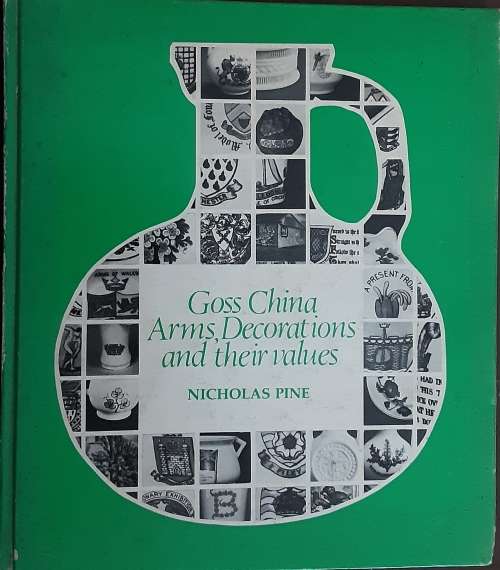 Goss China Arms, Decorations and their Values by Nicholas Pine **SIGNED COPY**