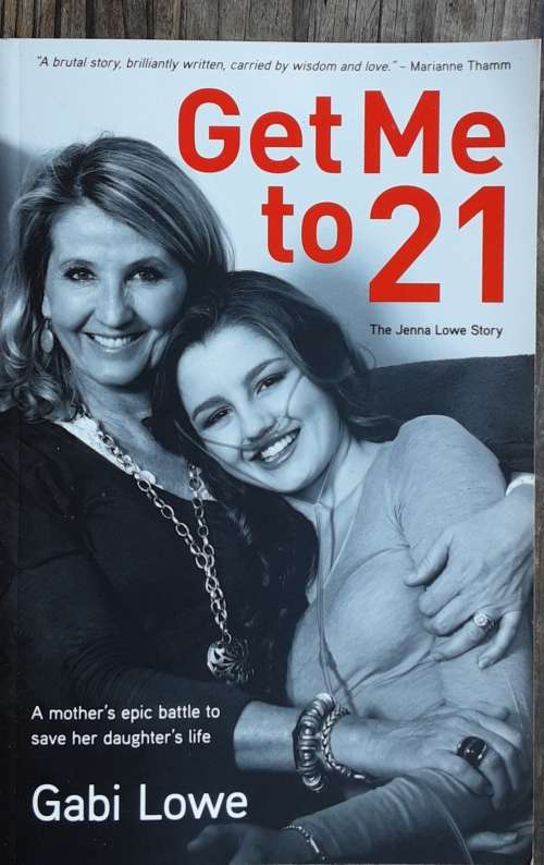 Get Me To 21 The Jenna Lowe Story by Gabi Lowe **SIGNED COPY**
