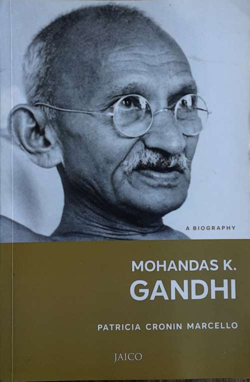 Mohandas K Gandhi A Biography by Patricia Cronin Marcello