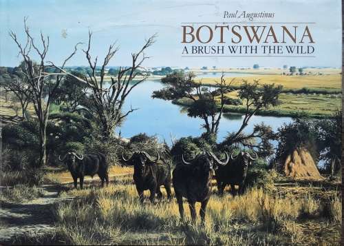 Botswana A Brush With The Wild by Paul Augustinus **SIGNED COPY**