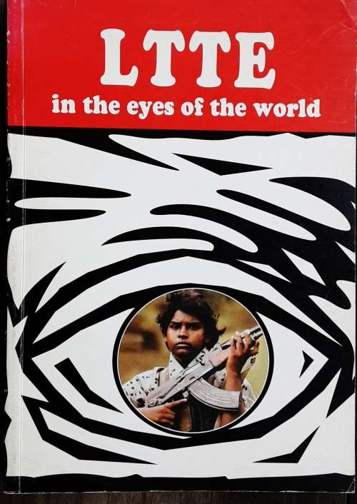 LTTE in the Eyes of the World (Liberation Tigers of Tamil Ealam)