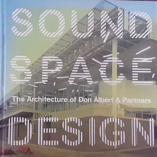 Sound Space Design The Architecture of Don Albert and Partners **SIGNED COPY**