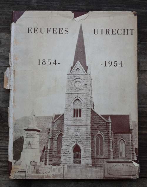 Eeufeesgedenkboek van die Gemeente Utrecht 1854-1954 by Du Toit