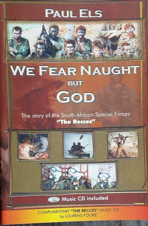 We Fear Naught but God, The Story of the S African Special Forces by Paul Els