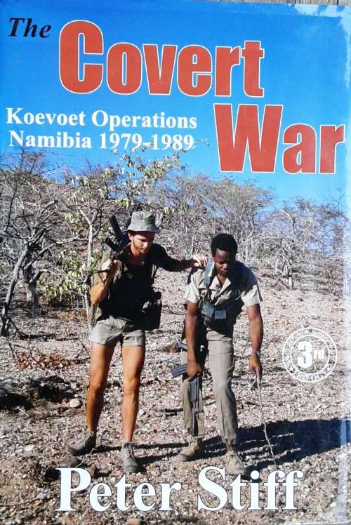 The Covert War, Koevoet Operations Namibia 1979-1989 by Peter Stiff **1st Edition**