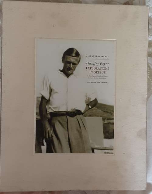 Humfry Payne Explorations in Greece, Archeology and Modern Greece between the Two World Wars
