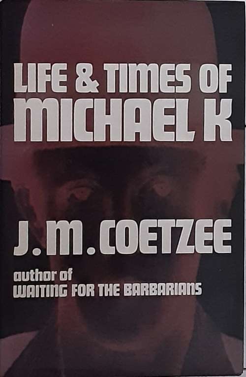 Life and Times of Michael K by J M Coetzee  **First Edition**