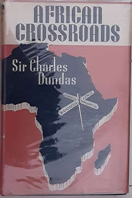 African Crossroads by Sir Charles Dundas