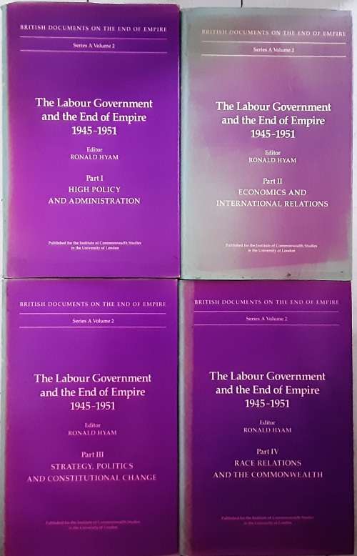 4 volume set The Labour Govt and the End of Empire 1945-1951 edited by Ronald Hyam