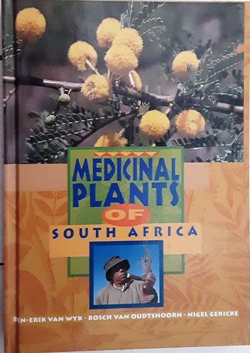 Medicinal Plants of South Africa by Ben-Erik Van Wyk, Bosch Van Oudsthoorn and Nigel Gericke